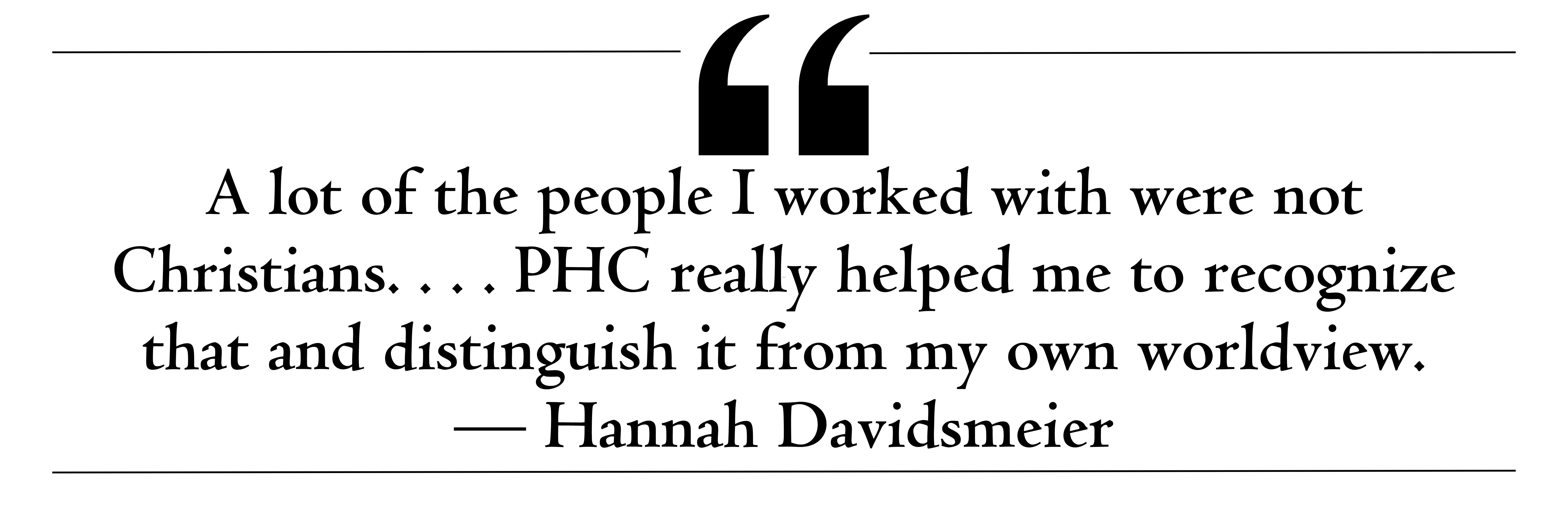 PHC prepared Hannah to understand her worldview