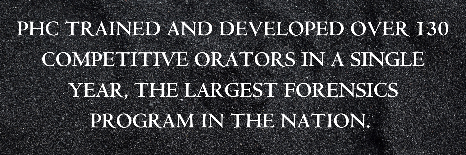 PHC trained and developed over 130 competitive orators in a single year, the largest forensics program in the nation.