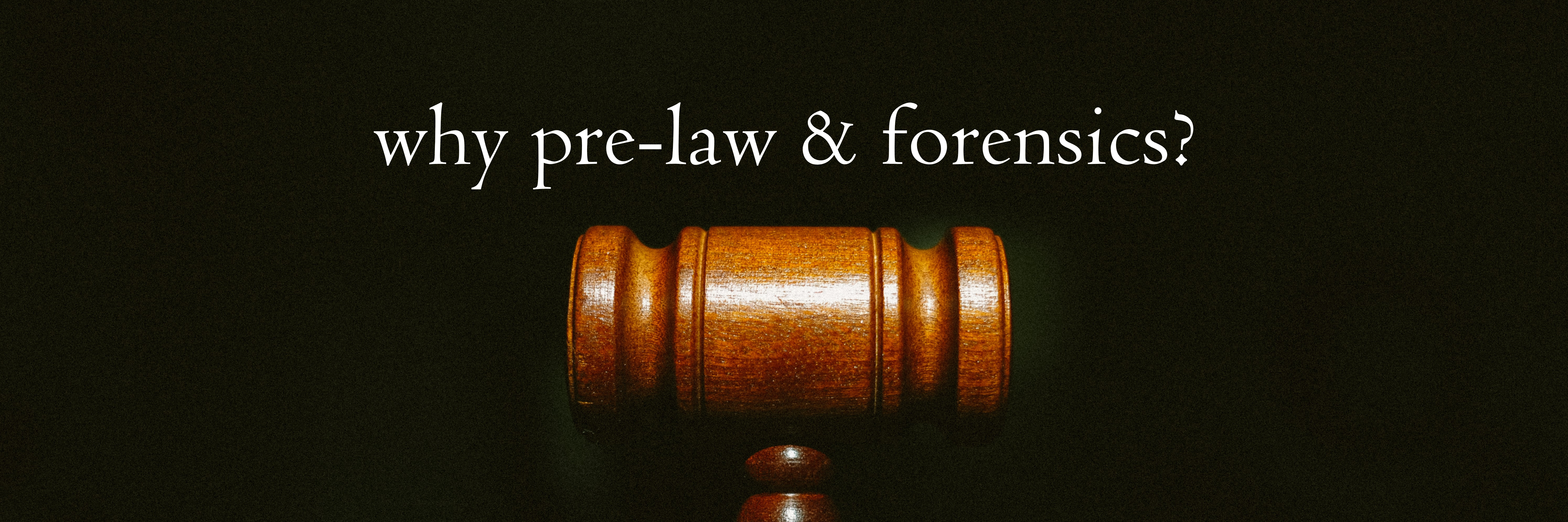 Why pre-law and forensics?